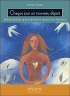 Couverture du livre « Chaque jour un nouveau départ ; méditations quotidiennes pour les femmes » de Karen Casey aux éditions Beliveau