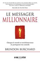 Couverture du livre « Le messager millionnaire » de Brendon Burchard aux éditions Un Monde Different