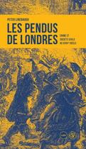 Couverture du livre « Les pendus de Londres ; crime et société civile au 18e siècle » de Peter Linebaugh aux éditions Lux Canada