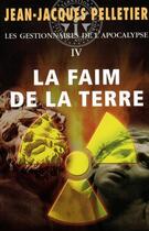 Couverture du livre « La faim de la terre tome 4 - les gestionnaires de l'apocalypse - vol04 » de Pelletier J-J. aux éditions Alire