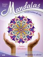 Couverture du livre « Mandalas : manifestation de vie t.1 ; j'attire l'abondance » de Suzanne Trudel aux éditions Ada
