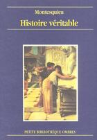 Couverture du livre « Histoire veritable » de Montesquieu aux éditions Ombres