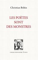 Couverture du livre « Les poètes sont des monstres » de Christian Bobin aux éditions Lettres Vives