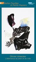 Couverture du livre « Olivier Umecker : l'altérnance du plein et du vide » de Sylvette Gaudichon aux éditions Ateliergalerie.com