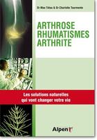 Couverture du livre « Arthrose-rhumathimes-arthrite » de Tetau/Tourmente aux éditions Alpen