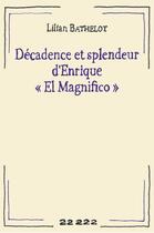 Couverture du livre « Decadence et splendeur d'enrique 