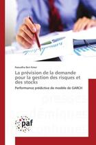 Couverture du livre « La prevision de la demande pour la gestion des risques et des stocks - performance predictive de mod » de Ben Amor Raoudha aux éditions Presses Academiques Francophones