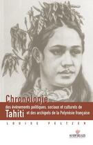 Couverture du livre « Chronologie des événements politiques, sociaux et culturels de Tahiti et des archipels de la Polynésie française » de Louise Peltzer aux éditions Au Vent Des Iles