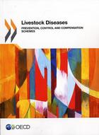 Couverture du livre « Livestock diseases ; prevention, control and compensation schemes » de Ocde aux éditions Ocde