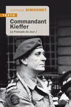 Couverture du livre « Commandant Kieffer : le Français du Jour J » de Stephane Simonnet aux éditions Tallandier