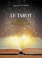 Couverture du livre « Le tarot : révélations, formation nouvelle » de Augustine Duchiron aux éditions Verone