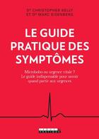 Couverture du livre « Le guide pratique des symptômes ; quand faut-il vraiment aller aux urgences » de Christopher Kelly et Marc Eisenberg aux éditions Leduc