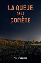 Couverture du livre « La Queue de la Comète » de Emilien Murat aux éditions Librinova