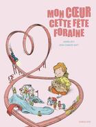 Couverture du livre « Mon coeur cette fête foraine » de Didier Lévy et Jean-Charles Baty aux éditions Sarbacane