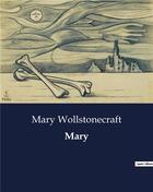 Couverture du livre « Mary » de Mary Wollstonecraft aux éditions Culturea