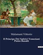 Couverture du livre « Il Principe Dei Satirici Veneziani Pietro Buratti » de Malamani Vittorio aux éditions Culturea