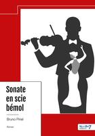 Couverture du livre « Sonate en scie bémol » de Bruno Pinel aux éditions Nombre 7