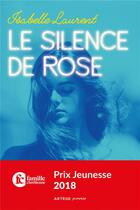 Couverture du livre « Le silence de Rose » de Isabelle Laurent aux éditions Artege Jeunesse