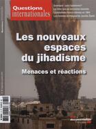 Couverture du livre « Revue questions internationales n.75 ; les nouveaux espaces du jihadisme » de Revue Questions Internationales aux éditions Documentation Francaise