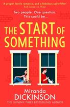 Couverture du livre « THE START OF SOMETHING » de Miranda Dickinson aux éditions Harper Collins Uk