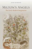 Couverture du livre « Milton's Angels: The Early-Modern Imagination » de Raymond Joad aux éditions Oup Oxford