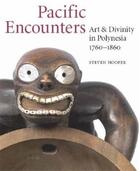 Couverture du livre « Pacific encounters art & divinity in polynesia 1760-1860 » de Hooper Steven aux éditions British Museum