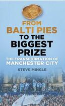 Couverture du livre « From Balti Pies to the Biggest Prize » de Mingle Steve aux éditions History Press Digital