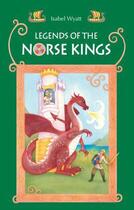 Couverture du livre « Legends of the Norse Kings » de Wyatt Isabel aux éditions Floris Books Digital