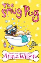 Couverture du livre « The Smug Pug » de Anna Wilson aux éditions Pan Macmillan