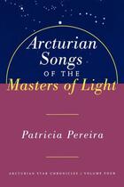 Couverture du livre « Arcturian Songs Of The Masters Of Light » de Patricia Pereira aux éditions Atria Books Beyond Words