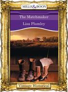 Couverture du livre « The Matchmaker (Mills & Boon Historical) » de Lisa Plumley aux éditions Mills & Boon Series