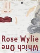 Couverture du livre « Rose Wylie : which one » de Barry Schwabsky et Rose Wylie aux éditions David Zwirner