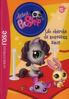 Couverture du livre « Littlest PetShop t.11 ; Léo cherche de nouveaux amis » de  aux éditions Hachette Jeunesse