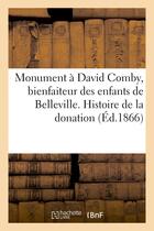 Couverture du livre « Monument a david comby, bienfaiteur des enfants de belleville. histoire de la donation - faite par d » de  aux éditions Hachette Bnf