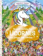 Couverture du livre « Ou sont cachees les licornes ? au pays des merveilles » de Paul Moran aux éditions Deux Coqs D'or