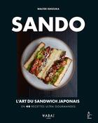 Couverture du livre « Sando : L'art du sandwich japonais en 40 recettes ultra gourmandes » de Walter Ishizuka aux éditions Hachette Pratique