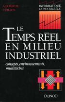 Couverture du livre « Le Temps Reel En Milieu Industriel » de Alain Dorseuil aux éditions Bordas