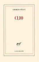 Couverture du livre « Clio » de Charles Peguy aux éditions Gallimard