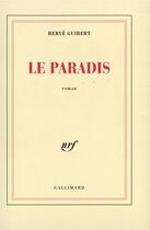 Couverture du livre « Le paradis » de Herve Guibert aux éditions Gallimard