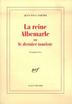 Couverture du livre « La reine Albemarle ou le dernier touriste » de Jean-Paul Sartre aux éditions Gallimard