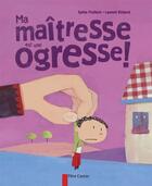 Couverture du livre « Ma maitresse est une ogresse! » de Poilleve/Richard aux éditions Pere Castor