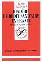 Couverture du livre « Histoire du droit sanitaire en france qsj 2831 » de Comiti V.P. aux éditions Que Sais-je ?