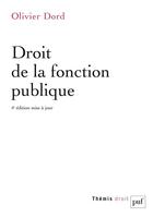 Couverture du livre « Droit de la fonction publique (4e édition) » de Olivier Dord aux éditions Puf