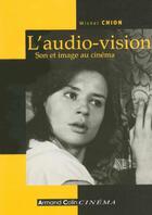 Couverture du livre « L'audio-vision ; son et image au cinéma (2e édition) » de Michel Chion aux éditions Armand Colin