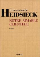 Couverture du livre « Notre aimable clientèle » de Emmanuelle Heidsieck aux éditions Denoel