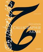 Couverture du livre « La calligraphie arabe » de Ghani Alani aux éditions Fleurus