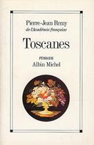 Couverture du livre « Toscanes » de Pierre-Jean Remy aux éditions Albin Michel