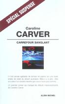 Couverture du livre « Carrefour Sanglant » de Caroline Carver aux éditions Albin Michel