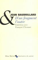 Couverture du livre « D'un fragment l'autre » de Jean Baudrillard aux éditions Albin Michel