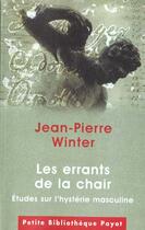 Couverture du livre « Les Errants de la chair » de Jean-Pierre Winter aux éditions Payot
